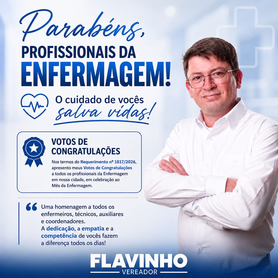 Flavinho homenageia profissionais da Enfermagem e destaca atuação essencial no cuidado à população